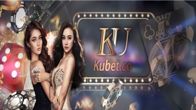 Kubet - nền tảng giải trí đẳng cấp tham gia dễ dàng, trải nghiệm chất lượng