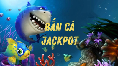 Bắn Cá Jackpot - Siêu phẩm game hot ăn khách nhất hiện nay